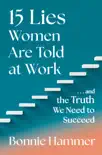 15 Lies Women Are Told at Work synopsis, comments