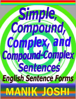 simple, compound, complex, and compound complex sentences - english sentence forms book cover image