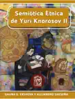 Semiótica Étnica de Yuri Knórosov II sinopsis y comentarios