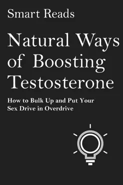 natural ways of boosting testosterone: how to bulk up and put your sex drive in overdrive book cover image