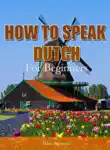 How To Speak Dutch For Beginners synopsis, comments
