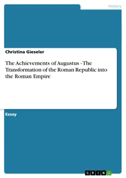 the achievements of augustus - the transformation of the roman republic into the roman empire imagen de la portada del libro