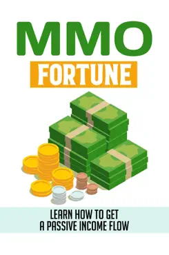 mmo fortune: learn how to get a passive income flow imagen de la portada del libro