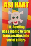 J.K. Rowling Uses Magic to Turn Transvestites Into Serial Killers sinopsis y comentarios