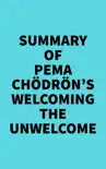 Summary of Pema Chödrön's Welcoming the Unwelcome sinopsis y comentarios