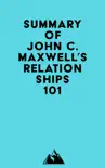 Summary of John C. Maxwell's Relationships 101 sinopsis y comentarios