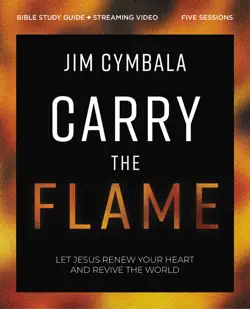 carry the flame bible study guide plus streaming video book cover image