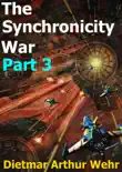 The Synchronicity War Part 3 synopsis, comments