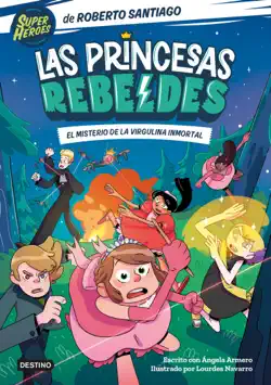 las princesas rebeldes 1. el misterio de la virgulina inmortal imagen de la portada del libro