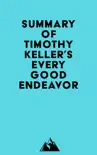 Summary of Timothy Keller's Every Good Endeavor sinopsis y comentarios