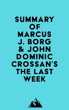 summary of marcus j. borg & john dominic crossan's the last week imagen de la portada del libro