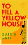 To Fill a Yellow House sinopsis y comentarios