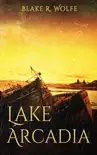 Lake Arcadia synopsis, comments
