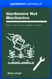 Summary of Gardeners Not Mechanics by Gary Lloyd synopsis, comments