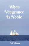 When Vengeance Is Noble synopsis, comments