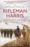 The Recollections of Rifleman Harris synopsis, comments