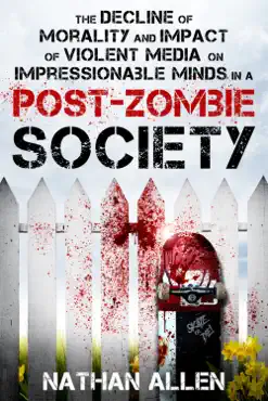 the decline of morality and impact of violent media on impressionable minds in a post-zombie society book cover image
