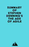Summary of Stephen Denning's The Age of Agile sinopsis y comentarios