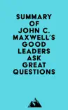 Summary of John C. Maxwell's Good Leaders Ask Great Questions sinopsis y comentarios