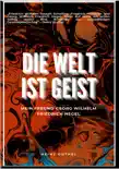 Mein Freund Georg Wilhelm Friedrich Hegel synopsis, comments