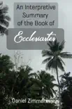 An Interpretive Summary of the Book of Ecclesiastes sinopsis y comentarios