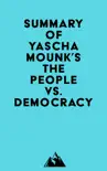 Summary of Yascha Mounk's The People vs. Democracy sinopsis y comentarios