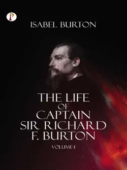the life of captain sir richard f. burton, volume i book cover image