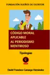 Código Moral Aplicable Al Periodismo Mentiroso sinopsis y comentarios