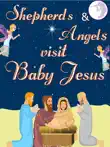 The Shepherds & the Angels Visit Baby Jesus sinopsis y comentarios