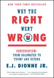 Why the Right Went Wrong sinopsis y comentarios