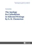 The Apology for Catholicism in Selected Writings by G. K. Chesterton sinopsis y comentarios