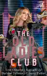 The Old Ladies Club: The Collection - Take One