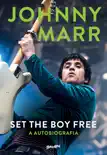 Johnny Marr, Set the boy free synopsis, comments