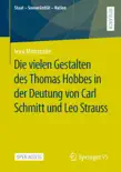 Die vielen Gestalten des Thomas Hobbes in der Deutung von Carl Schmitt und Leo Strauss synopsis, comments