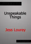 Unspeakable Things by Jess Lourey Summary synopsis, comments