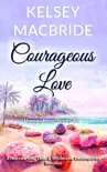 Courageous Love: A Christian Romance Novel book summary, reviews and download