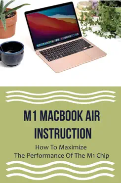 m1 macbook air instruction: how to maximize the performance of the m1 chip book cover image