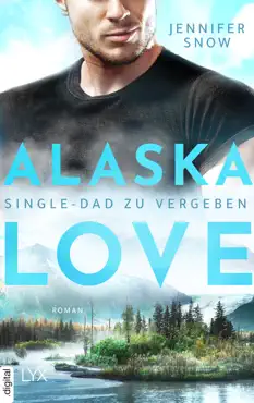 alaska love - single-dad zu vergeben book cover image