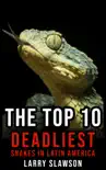 The Top 10 Deadliest Snakes in Latin America synopsis, comments