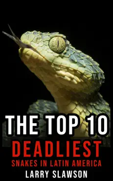 the top 10 deadliest snakes in latin america book cover image