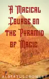 A Magical Course on the Pyramid of Magic synopsis, comments