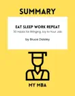 Summary - Eat Sleep Work Repeat 30 Hacks for Bringing Joy to Your Job By Bruce Daisley sinopsis y comentarios