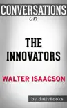 The Innovators by Walter Isaacson: Conversation Starters sinopsis y comentarios