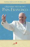 Grandes metas do Papa Francisco sinopsis y comentarios