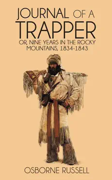 journal of a trapper: nine years in the rocky mountains, 1834-1843 book cover image