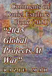Comments on Daniel Estulin's Book (2021) "2045 Global Projects at War" sinopsis y comentarios