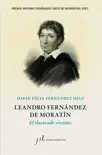 Leandro Fernández de Moratín. El ilustrado errante sinopsis y comentarios