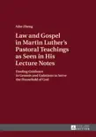 Law and Gospel in Martin Luthers Pastoral Teachings as Seen in His Lecture Notes sinopsis y comentarios