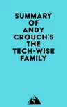 Summary of Andy Crouch's The Tech-Wise Family sinopsis y comentarios