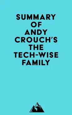summary of andy crouch's the tech-wise family imagen de la portada del libro